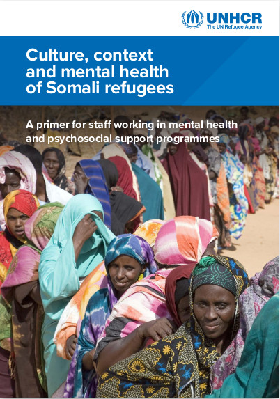 Culture, context and mental health of Somali refugees A primer for staff working in mental health and psychosocial support programmes